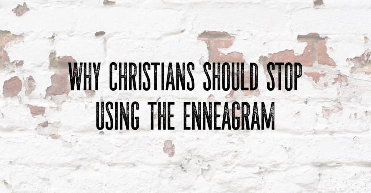 why christians should stop using the enneagram