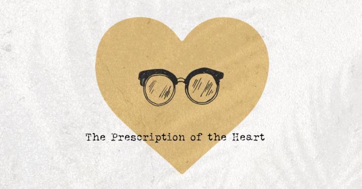 The Prescription of the Heart